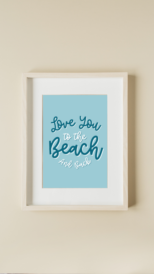 Love You To The Beach And Back Print