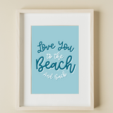 Love You To The Beach And Back Print