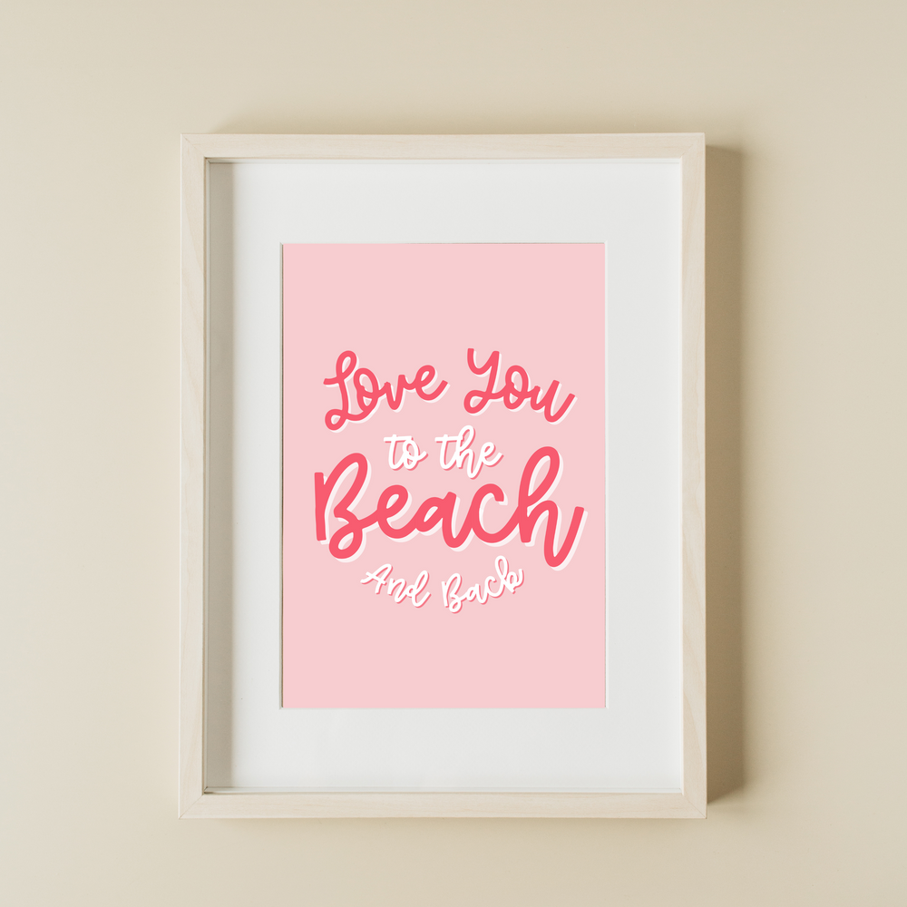 Love You To The Beach And Back Print